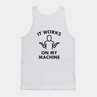 It Works On My Machine Tank Top